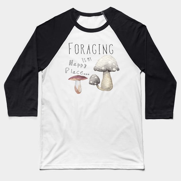 Foraging is my happy place Baseball T-Shirt by Madeinthehighlands